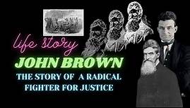 The Story of John Brown: A Radical Fighter for Justice|biography \documentary john brown\