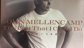 John Mellencamp - The Best That I Could Do (1978-1988)