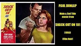 Paul Dunlap: music from Shack out on 101 (1955)