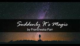 Suddenly It's Magic (Song Lyrics)