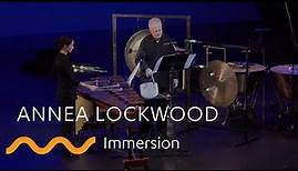 ANNEA LOCKWOOD: Immersion