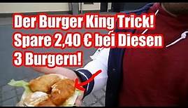 Der Burger King Trick - 2,40 € Sofort Sparen!