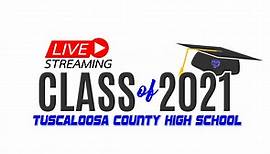 Graduation - Class of 2021 - Tuscaloosa County High School