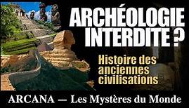 Histoire des anciennes civilisations : Archéologie interdite - Mise à jour 3.0