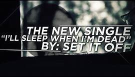 Set It Off - I’ll Sleep When I’m Dead (Lyric Video)