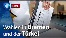Sondersendung: Bürgerschaftswahl in Bremen | Präsidentschafts- und Parlamentswahlen in der Türkei
