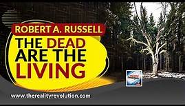 Robert A Russell - The Dead Are The Living