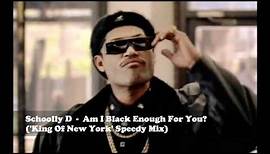 Schoolly D - Am I Black Enough For You? ('King Of New York' Speedy Mix)