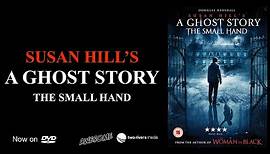 SUSAN HILLS GHOST STORY (THE SMALL HAND) - DVD TRAILER