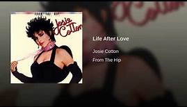 Life After Love / FROM THE HIP · Josie Cotton