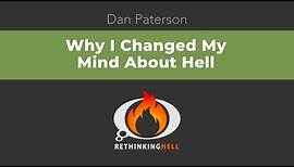 Dan Paterson–Why I Changed My Mind About Hell