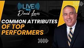 Live With David Lewis: Common Attributes of Top Performers