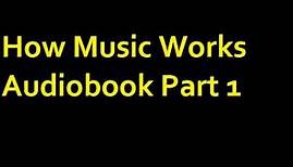 How Music Works Audiobook Part 1