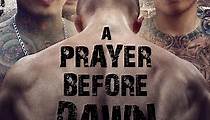 A Prayer before Dawn - Das letzte Gebet - Stream: Online