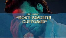 Father John Misty - "God's Favorite Customer" [Full Album]
