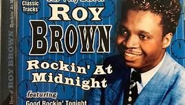 Roy Brown - The Very Best Of Roy Brown Rockin' At Midnight