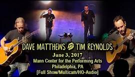 Dave Matthews & Tim Reynolds - 6/3/2017 - [Full Show/Multicam/HQ-Audio] - Mann Center - Philly