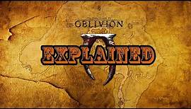 The Elder Scrolls IV: Oblivion Explained