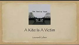 The Poetry Post 12 - A Kite Is A Victim by Leonard Cohen