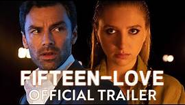 Fifteen-Love | Official Trailer | Prime Video