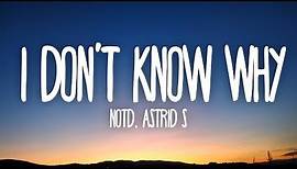 NOTD, Astrid S - I Don't Know Why (Lyrics)