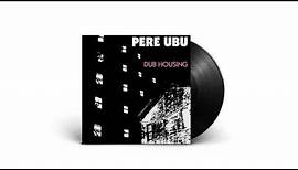 Pere Ubu - (Pa) Ubu Dance Party