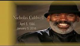 REMEMBERING THE LIFE OF NICHOLAS "NICK" CALDWELL
