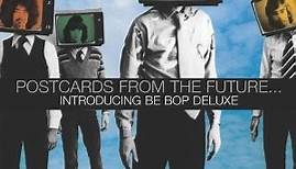 Be Bop Deluxe - Postcards From The Future... Introducing Be Bop Deluxe