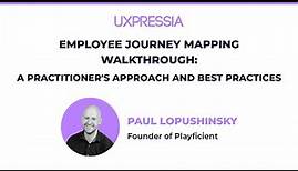 How to Improve Employee Experience Using Journey Mapping: Best Practices from Paul Lopushinsky