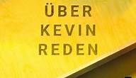 Wir müssen über Kevin reden: Roman von Lionel Shriver bei LovelyBooks (Literatur)