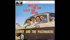 Gerry and the Pacemakers - Don't Let The Sun Catch You Crying (2023 Stereo Remaster)