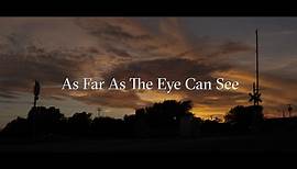 As Far As The Eye Can See - OFFICIAL TRAILER