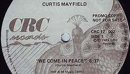 Curtis Mayfield - We Come In Peace / Breakin' In The Streets