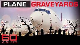 Where jumbo jets go to die - The great aeroplane graveyard | 60 Minutes Australia