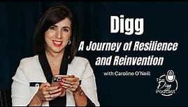 E94: Digg: A Journey of Resilience and Reinvention with Caroline O'Neill