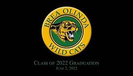 GRADUATION! - Class of 2022 - Brea Olinda High School (Full Ceremony)