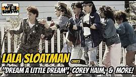 LALA SLOATMAN discusses DREAM A LITTLE DREAM, dating COREY HAIM, plus SOPHIA COPPOLA & more!