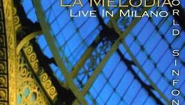 Al Di Meola, World Sinfonia - La Melodia (Live In Milano)