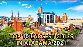 Top 10 Largest Cities in ALABAMA 2021