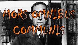 Mors Omnibus Communis by H. P. Lovecraft and Sonia H. Greene (with text)