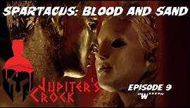 JUPITER'S CROCK: Spartacus - Blood and Sand - Episode 9: "Wh***" (SPOILERS)
