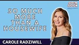 So Much More Than A Housewife with Carole Radziwill