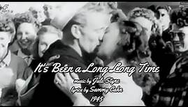 Songs of WWII | It's Been a Long Long Time | 1945 | Sammy Cahn & Jule Styne