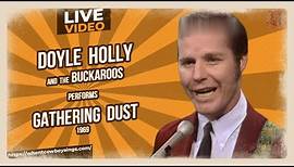 Doyle Holly And The Buckaroos - Gathering Dust 1969