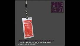 Jerry Garcia Band - July 29 & 30, 1977 - Theatre 1839 - San Francisco, CA