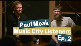Paul Moak :: Music City Listeners :: Ep 2