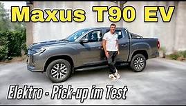 Maxus T90 EV: Elektro - Pick-up als Alternative zu Toyota Hilux, Ford Ranger und Co.? Test | Review