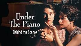 Under the Piano - Behind the Scenes