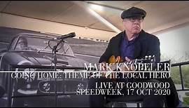 Mark Knopfler - Going Home: Theme Of The Local Hero (Live At Goodwood, SpeedWeek, 17th Oct 2020)
