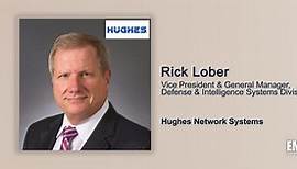 Executive Spotlight With Hughes VP Rick Lober Tackles Management of DOD Networks, Advancement of Satellite Constellations & Challenges in SDN Implementation - GovCon Wire